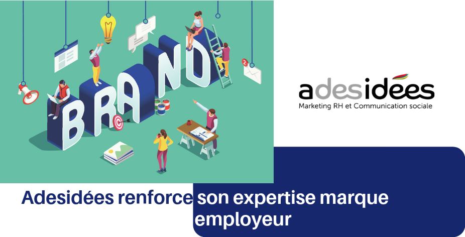 Adesidées renforce son expertise marque employeur – le mot de Christophe Leparq