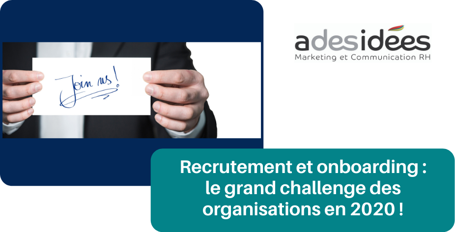 Recrutement et onboarding : le grand challenge des organisations en 2020 !