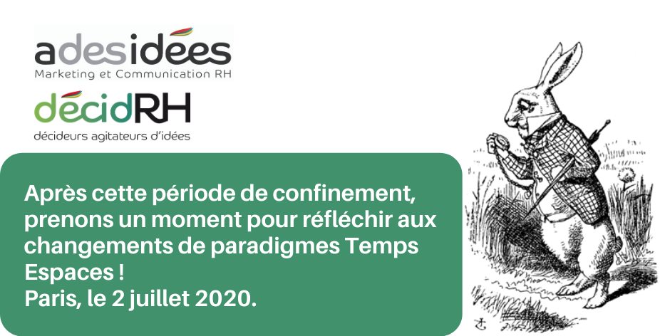 Après cette période de confinement, prenons un moment pour réfléchir aux changements de paradigmes Temps Espaces !